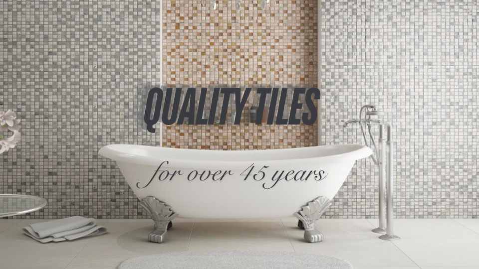 Quality Tiles for over 45 Years Banner